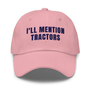 Furrow & Fields Pink I'll Mention Tractors | Classic Dad Hat Quality Farmers Merch