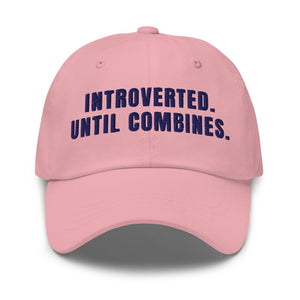 Furrow & Fields Pink Introverted. Until Combines. | Classic Dad Hat Quality Farmers Merch