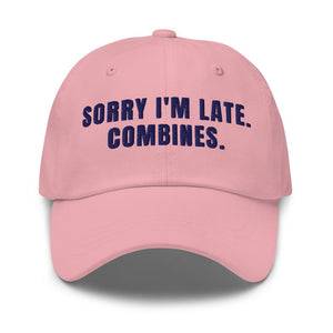 Furrow & Fields Pink Sorry I'm Late. Combines. | Classic Dad Hat Quality Farmers Merch