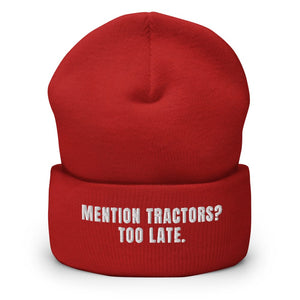 Furrow & Fields Red Mention Tractors? Too Late. | Cuffed Beanie Quality Farmers Merch