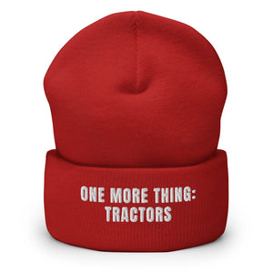 Furrow & Fields Red One More Thing: Tractors | Cuffed Beanie Quality Farmers Merch