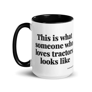 Furrow & Fields This is what someone who loves Tractors looks like | 15 oz Mug with Color Inside Quality Farmers Merch