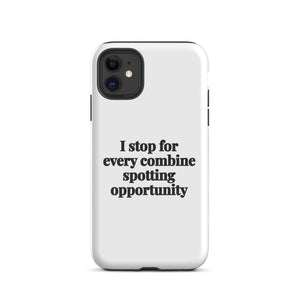Furrow & Fields Tough Case for iPhone® iPhone 11 I Stop for Every Combine Spotting Opportunity | Tough Case for iPhone® Quality Farmers Merch