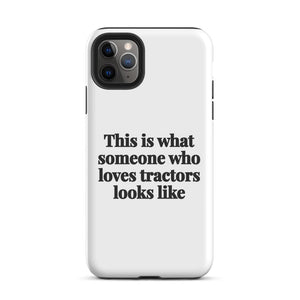 Furrow & Fields Tough Case for iPhone® iPhone 11 Pro Max This is what someone who loves Tractors looks like | Tough Case for iPhone® Quality Farmers Merch