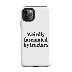Furrow & Fields Tough Case for iPhone® iPhone 11 Pro Max Weirdly Fascinated by Tractors | Tough Case for iPhone® Quality Farmers Merch