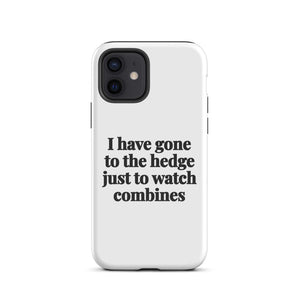 Furrow & Fields Tough Case for iPhone® iPhone 12 I Have Gone to the Hedge Just to Watch Combines | Tough Case for iPhone® Quality Farmers Merch