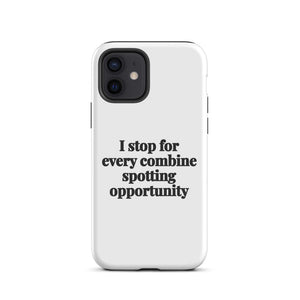 Furrow & Fields Tough Case for iPhone® iPhone 12 I Stop for Every Combine Spotting Opportunity | Tough Case for iPhone® Quality Farmers Merch