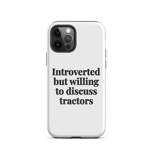 Furrow & Fields Tough Case for iPhone® iPhone 12 Pro Introverted But Willing To Discuss Tractors | Tough Case for iPhone® Quality Farmers Merch