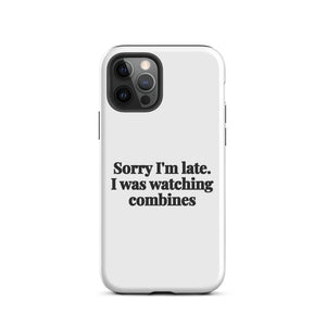 Furrow & Fields Tough Case for iPhone® iPhone 12 Pro Sorry I'm Late. I Was Watching Combines | Tough Case for iPhone® Quality Farmers Merch