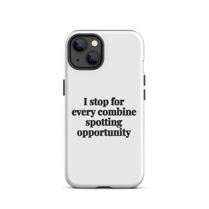 Furrow & Fields Tough Case for iPhone® iPhone 13 I Stop for Every Combine Spotting Opportunity | Tough Case for iPhone® Quality Farmers Merch
