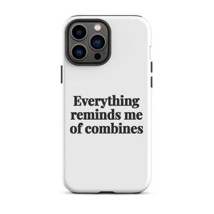 Furrow & Fields Tough Case for iPhone® iPhone 13 Pro Max Everything Reminds Me of Combines | Tough Case for iPhone® Quality Farmers Merch