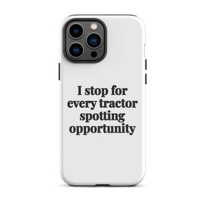 Furrow & Fields Tough Case for iPhone® iPhone 13 Pro Max I Stop for Every Tractor Spotting Opportunity | Tough Case for iPhone® Quality Farmers Merch