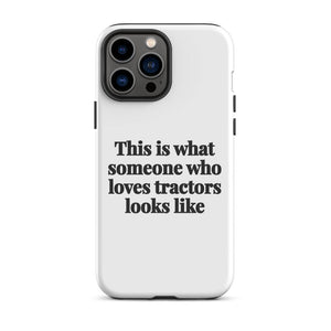 Furrow & Fields Tough Case for iPhone® iPhone 13 Pro Max This is what someone who loves Tractors looks like | Tough Case for iPhone® Quality Farmers Merch