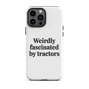 Furrow & Fields Tough Case for iPhone® iPhone 13 Pro Max Weirdly Fascinated by Tractors | Tough Case for iPhone® Quality Farmers Merch