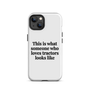 Furrow & Fields Tough Case for iPhone® iPhone 13 This is what someone who loves Tractors looks like | Tough Case for iPhone® Quality Farmers Merch