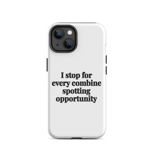Furrow & Fields Tough Case for iPhone® iPhone 14 I Stop for Every Combine Spotting Opportunity | Tough Case for iPhone® Quality Farmers Merch