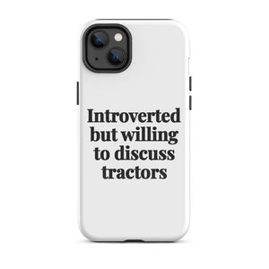 Furrow & Fields Tough Case for iPhone® iPhone 14 Plus Introverted But Willing To Discuss Tractors | Tough Case for iPhone® Quality Farmers Merch