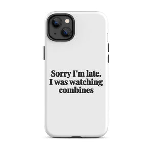Furrow & Fields Tough Case for iPhone® iPhone 14 Plus Sorry I'm Late. I Was Watching Combines | Tough Case for iPhone® Quality Farmers Merch