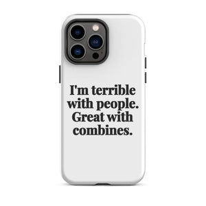 Furrow & Fields Tough Case for iPhone® iPhone 14 Pro Max I'm Terrible with People. Great with Combines. | Tough Case for iPhone® Quality Farmers Merch