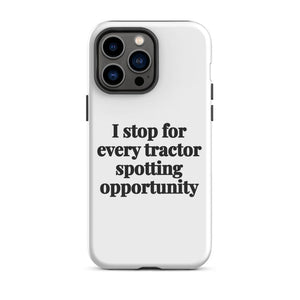 Furrow & Fields Tough Case for iPhone® iPhone 14 Pro Max I Stop for Every Tractor Spotting Opportunity | Tough Case for iPhone® Quality Farmers Merch