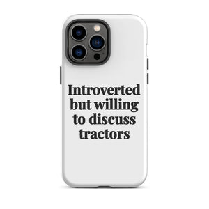 Furrow & Fields Tough Case for iPhone® iPhone 14 Pro Max Introverted But Willing To Discuss Tractors | Tough Case for iPhone® Quality Farmers Merch