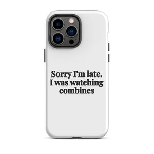 Furrow & Fields Tough Case for iPhone® iPhone 14 Pro Max Sorry I'm Late. I Was Watching Combines | Tough Case for iPhone® Quality Farmers Merch