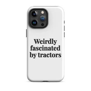 Furrow & Fields Tough Case for iPhone® iPhone 15 Pro Max Weirdly Fascinated by Tractors | Tough Case for iPhone® Quality Farmers Merch