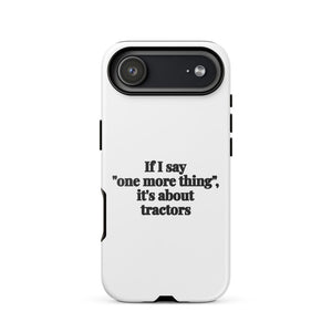 Furrow & Fields Tough Case for iPhone® iPhone 17 Air If I Say "One More Thing", It's About Tractors | Tough Case for iPhone® Quality Farmers Merch