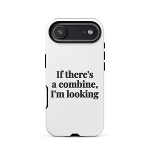 Furrow & Fields Tough Case for iPhone® iPhone 17 Air If There's a Combine, I'm Looking | Tough Case for iPhone® Quality Farmers Merch