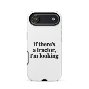 Furrow & Fields Tough Case for iPhone® iPhone 17 Air If There's a Tractor, I'm Looking | Tough Case for iPhone® Quality Farmers Merch