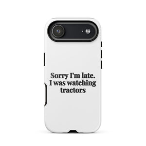 Furrow & Fields Tough Case for iPhone® iPhone 17 Air Sorry I'm Late. I Was Watching Tractors | Tough Case for iPhone® Quality Farmers Merch
