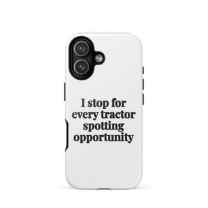 Furrow & Fields Tough Case for iPhone® iPhone 17 I Stop for Every Tractor Spotting Opportunity | Tough Case for iPhone® Quality Farmers Merch