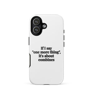Furrow & Fields Tough Case for iPhone® iPhone 17 If I Say "One More Thing", It's About Combines | Tough Case for iPhone® Quality Farmers Merch