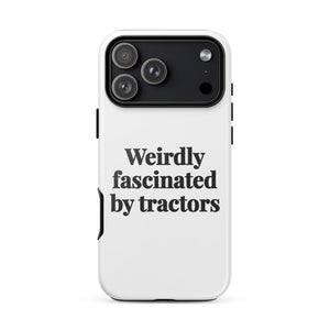 Furrow & Fields Tough Case for iPhone® iPhone 17 Pro Max Weirdly Fascinated by Tractors | Tough Case for iPhone® Quality Farmers Merch