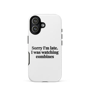Furrow & Fields Tough Case for iPhone® iPhone 17 Sorry I'm Late. I Was Watching Combines | Tough Case for iPhone® Quality Farmers Merch