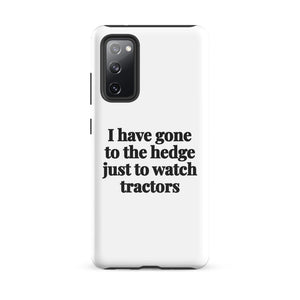 Furrow & Fields Tough case for Samsung® Glossy / Samsung Galaxy S20 FE I Have Gone to the Hedge Just to Watch Tractors | Tough case for Samsung® Quality Farmers Merch