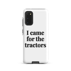 Furrow & Fields Tough case for Samsung® Glossy / Samsung Galaxy S20 I Came for the Tractors | Tough case for Samsung® Quality Farmers Merch