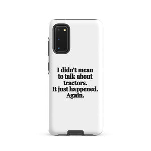 Furrow & Fields Tough case for Samsung® Glossy / Samsung Galaxy S20 I Didn't Mean to Talk About Tractors. It Just Happened. Again. | Tough case for Samsung® Quality Farmers Merch