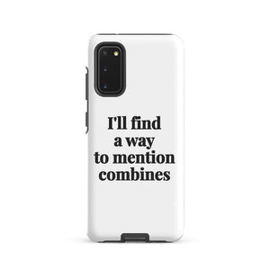 Furrow & Fields Tough case for Samsung® Glossy / Samsung Galaxy S20 I'll Find a Way to Mention Combines | Tough case for Samsung® Quality Farmers Merch