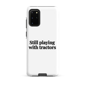 Furrow & Fields Tough case for Samsung® Glossy / Samsung Galaxy S20 Plus Still Playing With Tractors | Tough case for Samsung® Quality Farmers Merch