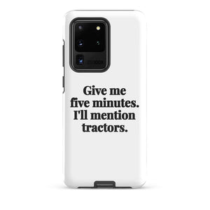 Furrow & Fields Tough case for Samsung® Glossy / Samsung Galaxy S20 Ultra Give Me Five Minutes. I'll Mention Tractors. | Tough case for Samsung® Quality Farmers Merch