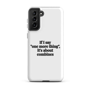 Furrow & Fields Tough case for Samsung® Glossy / Samsung Galaxy S21 Plus If I Say "One More Thing", It's About Combines | Tough case for Samsung® Quality Farmers Merch