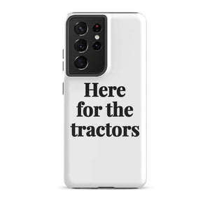 Furrow & Fields Tough case for Samsung® Glossy / Samsung Galaxy S21 Ultra Here for the Tractors | Tough case for Samsung® Quality Farmers Merch