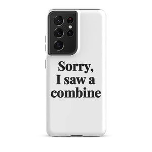 Furrow & Fields Tough case for Samsung® Glossy / Samsung Galaxy S21 Ultra Sorry, I Saw a Combine | Tough case for Samsung® Quality Farmers Merch