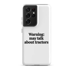 Furrow & Fields Tough case for Samsung® Glossy / Samsung Galaxy S21 Ultra Warning: May Talk About Tractors | Tough case for Samsung® Quality Farmers Merch
