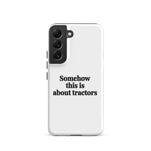 Furrow & Fields Tough case for Samsung® Glossy / Samsung Galaxy S22 Somehow This Is About Tractors | Tough case for Samsung® Quality Farmers Merch