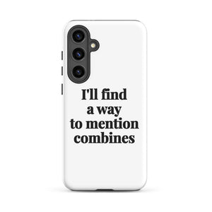 Furrow & Fields Tough case for Samsung® Glossy / Samsung Galaxy S24 Plus I'll Find a Way to Mention Combines | Tough case for Samsung® Quality Farmers Merch