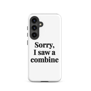 Furrow & Fields Tough case for Samsung® Glossy / Samsung Galaxy S24 Sorry, I Saw a Combine | Tough case for Samsung® Quality Farmers Merch