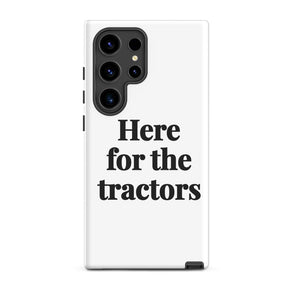 Furrow & Fields Tough case for Samsung® Glossy / Samsung Galaxy S24 Ultra Here for the Tractors | Tough case for Samsung® Quality Farmers Merch