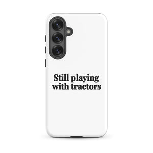 Furrow & Fields Tough case for Samsung® Glossy / Samsung Galaxy S25 Plus Still Playing With Tractors | Tough case for Samsung® Quality Farmers Merch